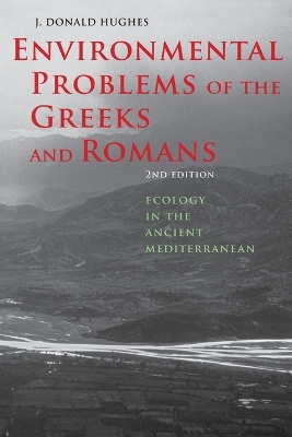 The Environmental Problems of the Greeks and Romans by J. Donald Hughes