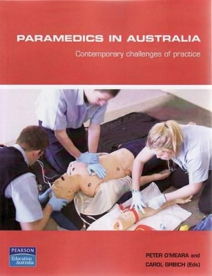 Paramedics In Australia: Contemporary challenges of practice (Pearson Original Edition) book