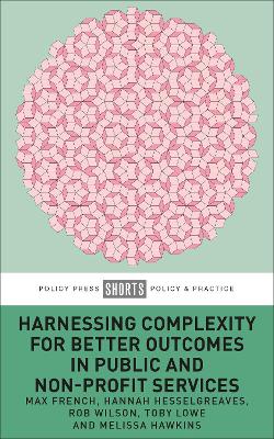 Harnessing Complexity for Better Outcomes in Public and Non-profit Services book