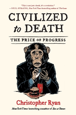 Civilized to Death: The Price of Progress book