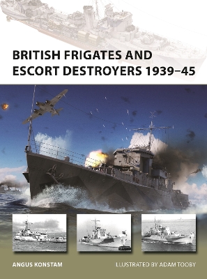 British Frigates and Escort Destroyers 1939–45 book