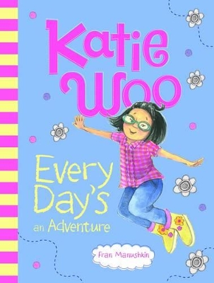 Katie Woo, Every Day's an Adventure book