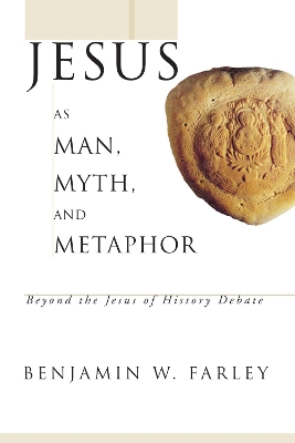 Jesus as Man, Myth, and Metaphor book