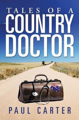 Tales of a Country Doctor by Dr Paul Carter