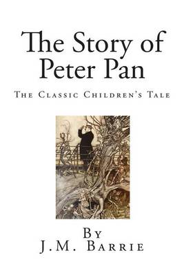 The Story of Peter Pan: The Classic Children's Tale book
