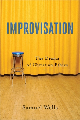 Improvisation – The Drama of Christian Ethics book