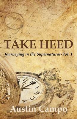 Take Heed: Journeying in the Supernatural book