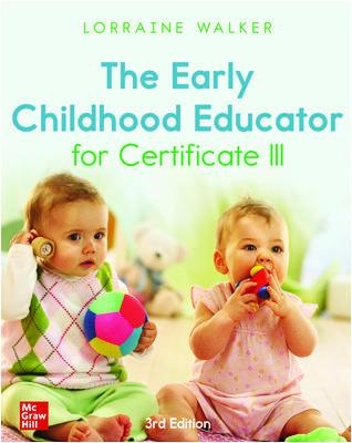 THE EARLY CHILDHOOD EDUCATOR FOR CERTIFICATE III, 3E book