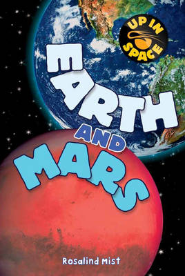 Up in Space: Earth and Mars (QED Reader) by Rosalind Mist