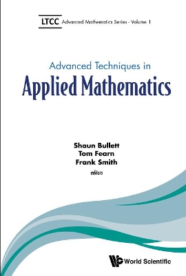 Advanced Techniques in Applied Mathematics: Part 1: LTCC Advanced Mathematics Series by Shaun Bullett