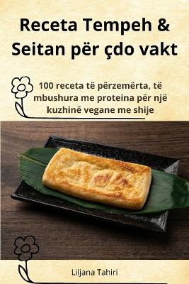 Receta Tempeh & Seitan për çdo vakt book