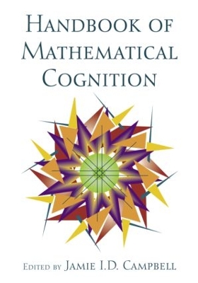 The Handbook of Mathematical Cognition by Jamie I.D. Campbell