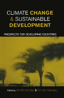 Climate Change and Sustainable Development by Anil Markandya