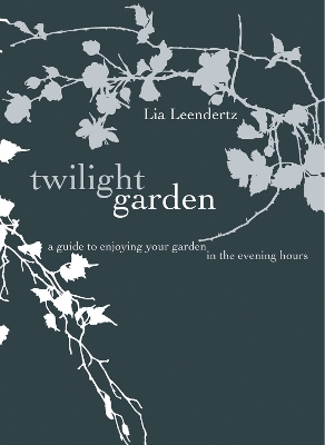Twilight Garden by Lia Leendertz