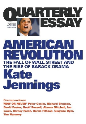American Revolution: The Fall Of Wall Street And The Rise OfBarack Obama: Quarterly Essay 32 book
