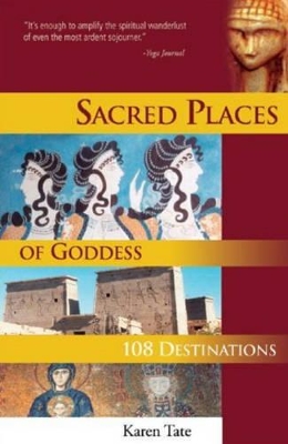 Sacred Places of Goddess by Karen Tate