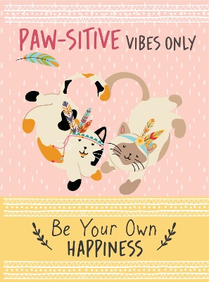 Paw-sitive Vibes Only - Be Your Own Happiness Quote Book: Inspirational Gift For Her book