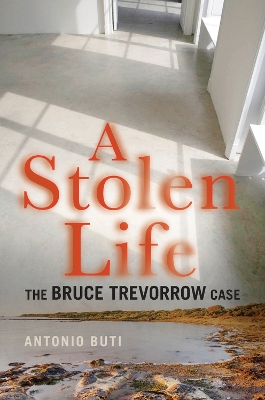 A Stolen Life: The Bruce Trevorrow Case book