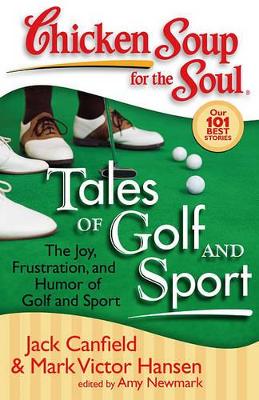 Chicken Soup for the Soul: Tales of Golf and Sport book