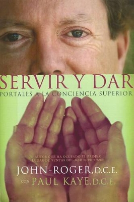 Servir y dar: Portales a la conciencia superior book