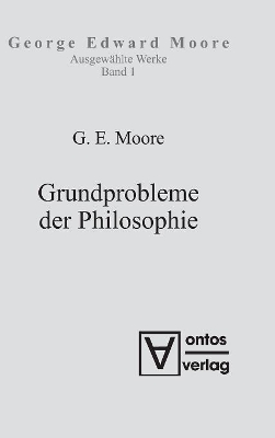 Ausgew�hlte Schriften, Band 1, Grundprobleme der Philosophie by George Edward Moore