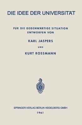 Die Idee der Universität: Für die Gegenwärtige Situation by Karl Jaspers