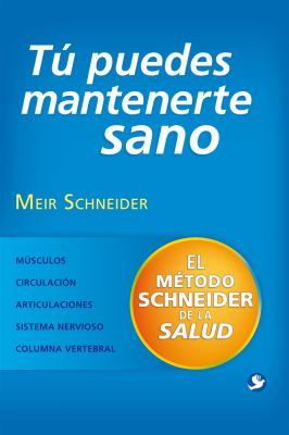 Tú Puedes Mantenerte Sano: El Método Schneider de la Salud book