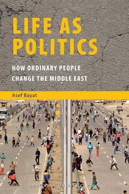 Life as Politics by Asef Bayat