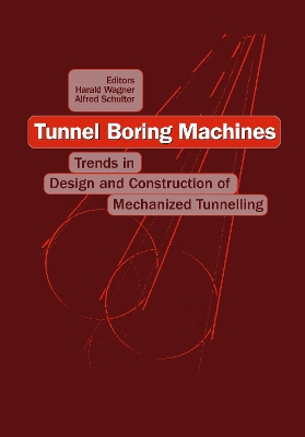 Tunnel Boring Machines: Trends in Design and Construction of Mechanical Tunnelling book