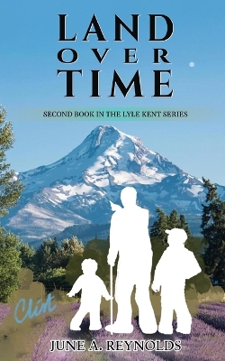 Land Over Time: Second Book in the Lyle Kent Series book