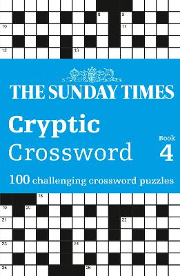 The Sunday Times Cryptic Crossword Book 4: 100 challenging crossword puzzles (The Sunday Times Puzzle Books) book