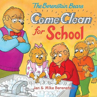 The The Berenstain Bears Come Clean for School by Jan Berenstain
