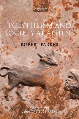 Polytheism and Society at Athens by Robert Parker