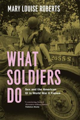 What Soldiers Do by Mary Louise Roberts