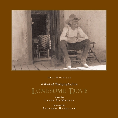 A Book of Photographs from Lonesome Dove by Larry McMurtry