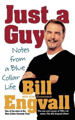 Just a Guy: Notes from a Blue Collar Life book