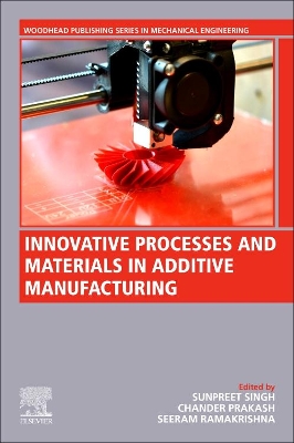 Innovative Processes and Materials in Additive Manufacturing book
