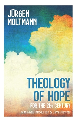 Theology of Hope: for the 21st Century book