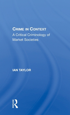 Crime In Context by Ian Taylor