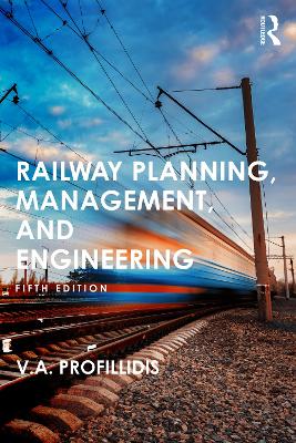 Railway Planning, Management, and Engineering by V Profillidis