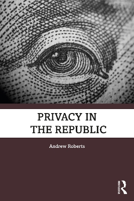 Privacy in the Republic by Andrew Roberts