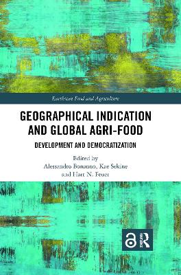Geographical Indication and Global Agri-Food: Development and Democratization book