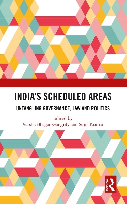 India’s Scheduled Areas: Untangling Governance, Law and Politics book