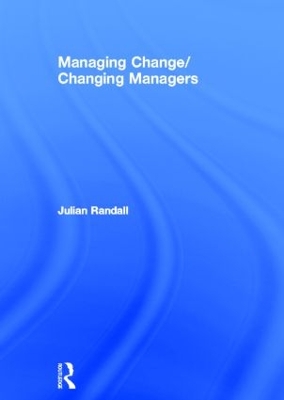 Managing Change/Changing Managers by Julian Randall