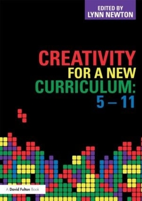 Creativity for a New Curriculum: 5-11 book