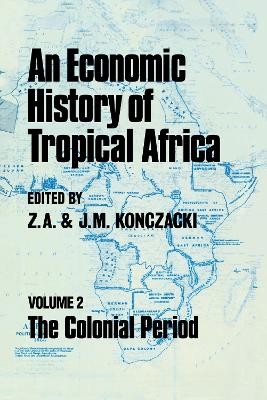 An Economic History of Tropical Africa by J.M. Konczacki