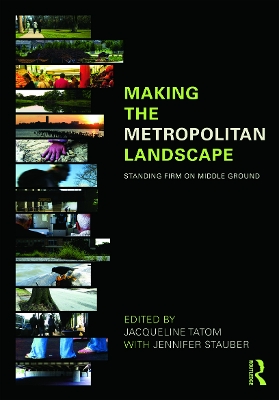 Making the Metropolitan Landscape by Jacqueline Tatom