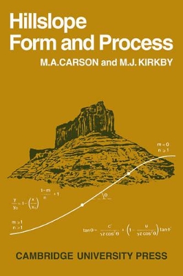 Hillslope Form and Process by M. A. Carson