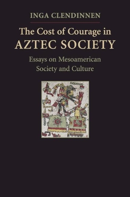 Cost of Courage in Aztec Society book