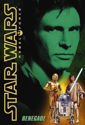 Star Wars Rebel Force: #3 Renegade book